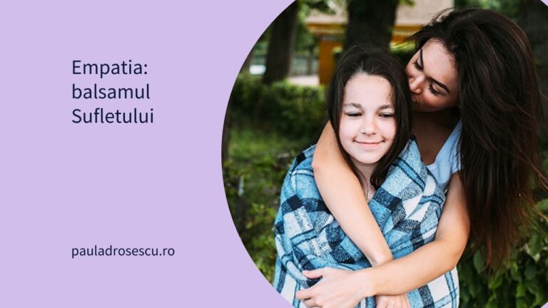 Empatia: balsamul Sufletului