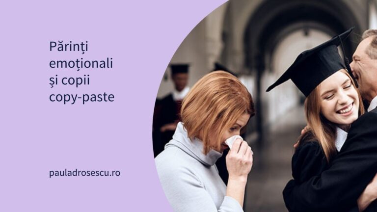 Părinți emoționali și copii copy-paste