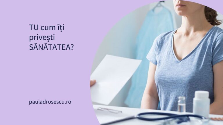 TU cum îți privești SĂNĂTATEA?