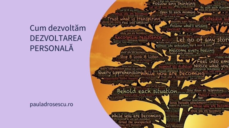 Cum dezvoltăm DEZVOLTAREA PERSONALĂ