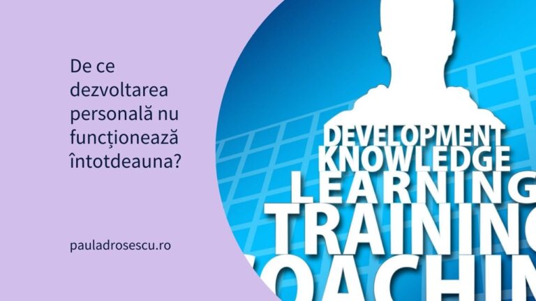 De ce dezvoltarea personală nu funcționează întotdeauna?