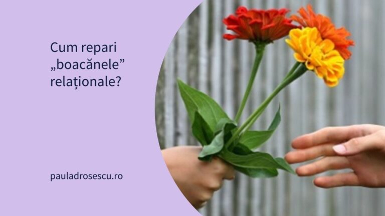Cum repari „boacănele”relaționale?
