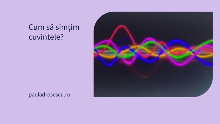 Cum să simțim cuvintele?